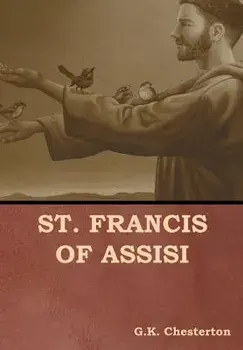 St. Francis of Assisi, Hardcover/G. K. Chesterton