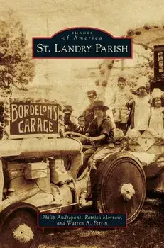 St. Landry Parish, Hardcover/Philip Andrepont