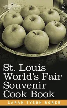 St. Louis World S Fair Souvenir Cook Book/Sarah Tyson Rorer