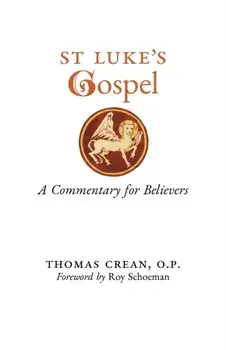 St. Luke's Gospel: A Commentary for Believers, Paperback/Thomas Crean