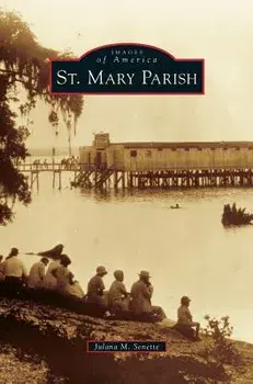 St. Mary Parish, Hardback/Julana M Senette