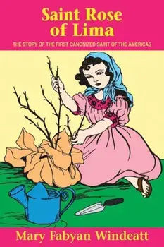 St. Rose of Lima, Paperback/Mary Fabyan Windeatt