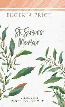 St. Simons Memoir, Hardcover/Eugenia Price