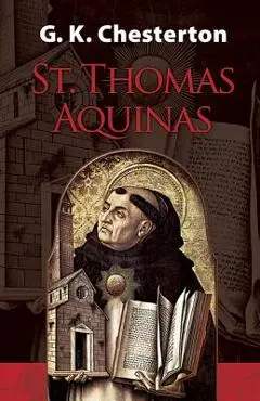 St. Thomas Aquinas - G. K. Chesterton