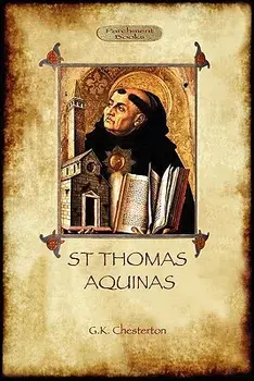 St Thomas Aquinas: 'the Dumb Ox', a Biography of the Christian Divine (Aziloth Books), Paperback/G. K. Chesterton