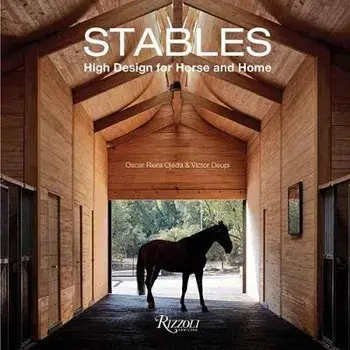 Stables: High Design for Horse and Home, Hardcover/Oscar Riera Ojeda