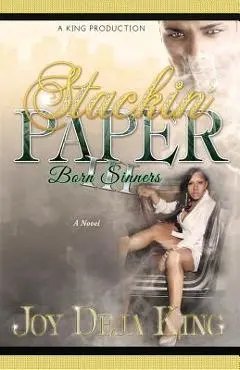 Stackin' Paper Part 3: Born Sinners - Joy Deja King