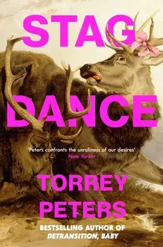 Stag Dance. From the bestselling author of Detransition, Baby, Main, Hardback/Torrey Peters