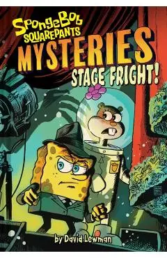 Stage Fright (Spongebob Squarepants Mysteries #3) - David Lewman