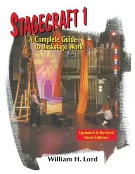Stagecraft 1: A Complete Guide to Backstage Work (Revised), Paperback/William H. Lord