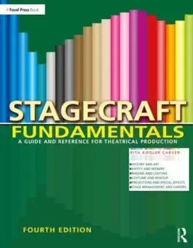 Stagecraft Fundamentals. A Guide and Reference for Theatrical Production, 4 ed, Paperback/***