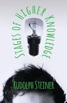 Stages of Higher Knowledge, Paperback/Rudolph Steiner