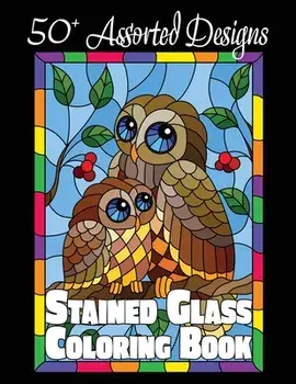 Stained Glass Coloring Book: 50 Assorted Designs, Paperback/Lasting Happiness