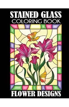 Stained Glass Coloring Book: Flower Designs - Creative Coloring