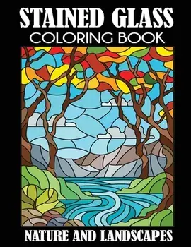 Stained Glass Coloring Book: Nature and Landscapes, Paperback/Creative Coloring