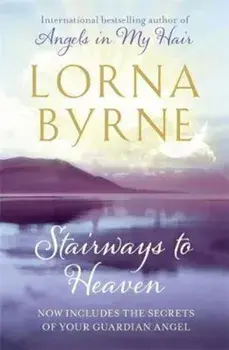 Stairways to Heaven, Paperback/Lorna Byrne