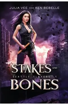 Stakes and Bones - EXPANDED EDITION - Julia Vee