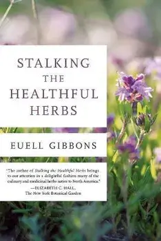 Stalking the Healthful Herbs, 1st Edition, Paperback/Euell Gibbons