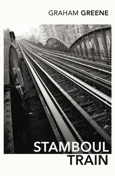 Stamboul Train, Paperback/Graham Greene
