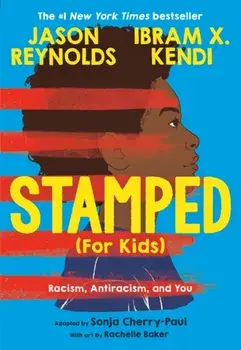 Stamped (For Kids). Racism, Antiracism, and You, Paperback/Dr. Sonja Cherry-Paul