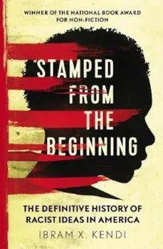 Stamped from the Beginning, Hardcover/Ibram Kendi