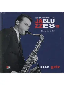 Stan Getz. Seria Mari cantareti de Jazz si Blues. Volumul 19/***