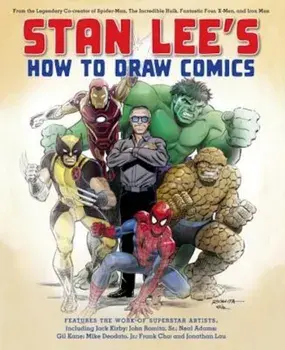 Stan Lee's How to Draw Comics: From the Legendary Co-Creator of Spider-Man, the Incredible Hulk, Fantastic Four, X-Men, and Iron Man, Paperback/Stan Lee