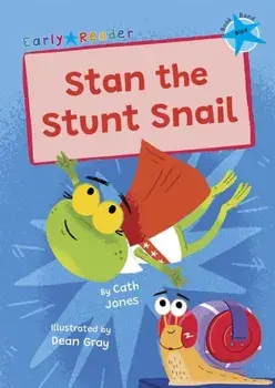 Stan the Stunt Snail. (Blue Early Reader), Paperback/Cath Jones