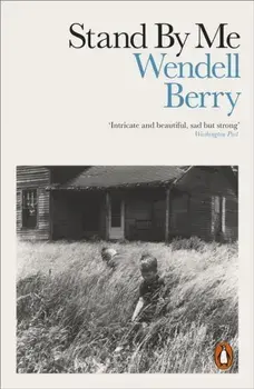 Stand By Me, Paperback/Wendell Berry