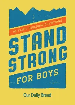 Stand Strong for Boys: 90 Faith-Building Devotions, Paperback/***