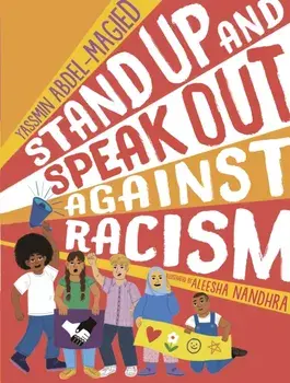 Stand Up and Speak Out Against Racism, Paperback/Yassmin Abdel-Magied