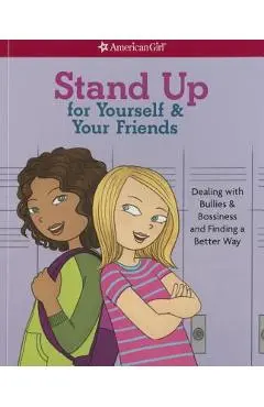 Stand Up for Yourself & Your Friends: Dealing with Bullies & Bossiness and Finding a Better Way - Patti Kelley Criswell