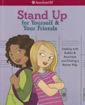Stand Up for Yourself & Your Friends: Dealing with Bullies & Bossiness and Finding a Better Way, Paperback/Patti Kelley Criswell