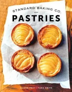 Standard Baking Co. Pastries, Hardcover/Alison Pray