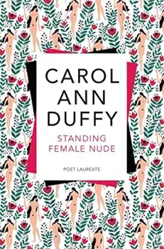 Standing Female Nude, Paperback/Carol Ann Duffy