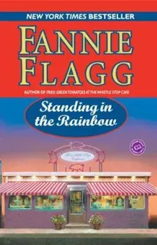 Standing in the Rainbow, Paperback/Fannie Flagg