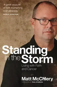 Standing in the Storm. Living with Faith and Cancer, Paperback/Matt McChlery