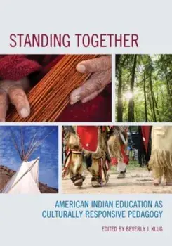 Standing Together: Indigenous PB, Paperback/Beverly J. Klug