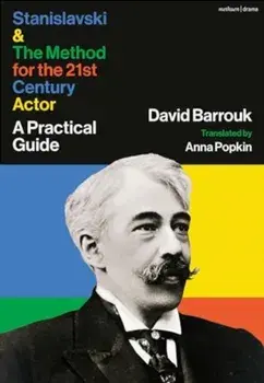 Stanislavski and The Method for the 21st Century Actor. A Practical Guide, Paperback/David Barrouk