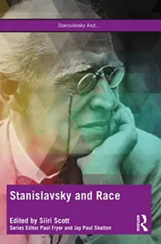 Stanislavsky and Race. Questioning the "System" in the 21st Century, Paperback/***