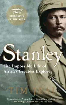 Stanley. Africa's Greatest Explorer, Paperback/Tim Jeal