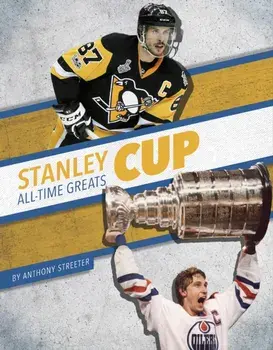 Stanley Cup All-Time Greats, Hardback/Anthony Streeter