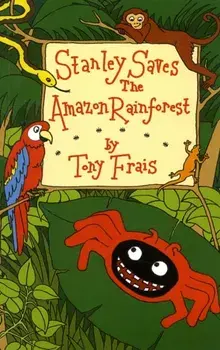 Stanley Saves the Amazon Rainforest, Paperback/Tony Frais