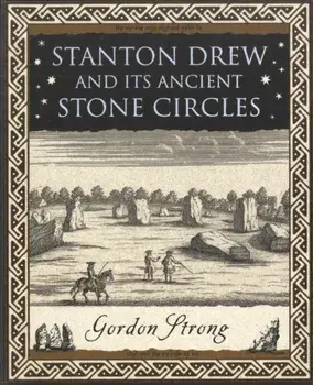 Stanton Drew. and Its Ancient Stone Circles, Paperback/Gordon Strong