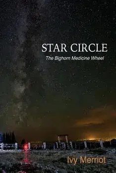 Star Circle: The Bighorn Medicine Wheel, Paperback/Bill Matthews