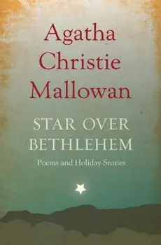 Star Over Bethlehem: Poems and Holiday Stories, Paperback/Agatha Christie