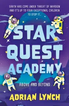 Star Quest Academy. Above and Beyond, Paperback/Adrian Lynch