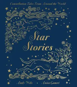 Star Stories: Constellation Tales from Around the World, Hardcover/Anita Ganeri
