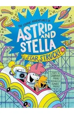Star Struck! (the Cosmic Adventures of Astrid and Stella Book #2 (a Hello!lucky Book)) - Hello!lucky