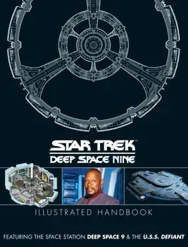 Star Trek: Deep Space 9 & The U.S.S Defiant Illustrated Handbook, Hardback/***